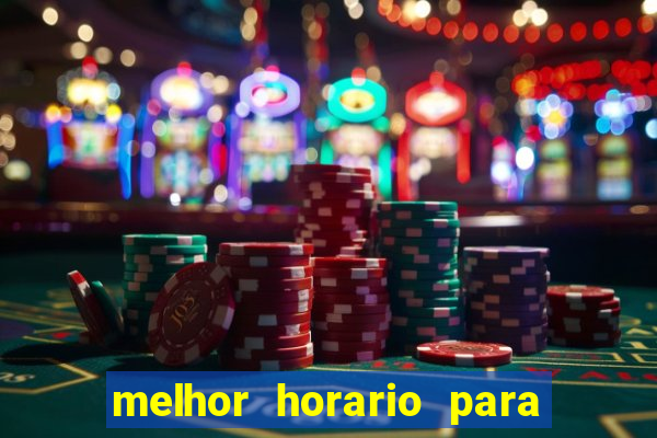 melhor horario para jogar brabet